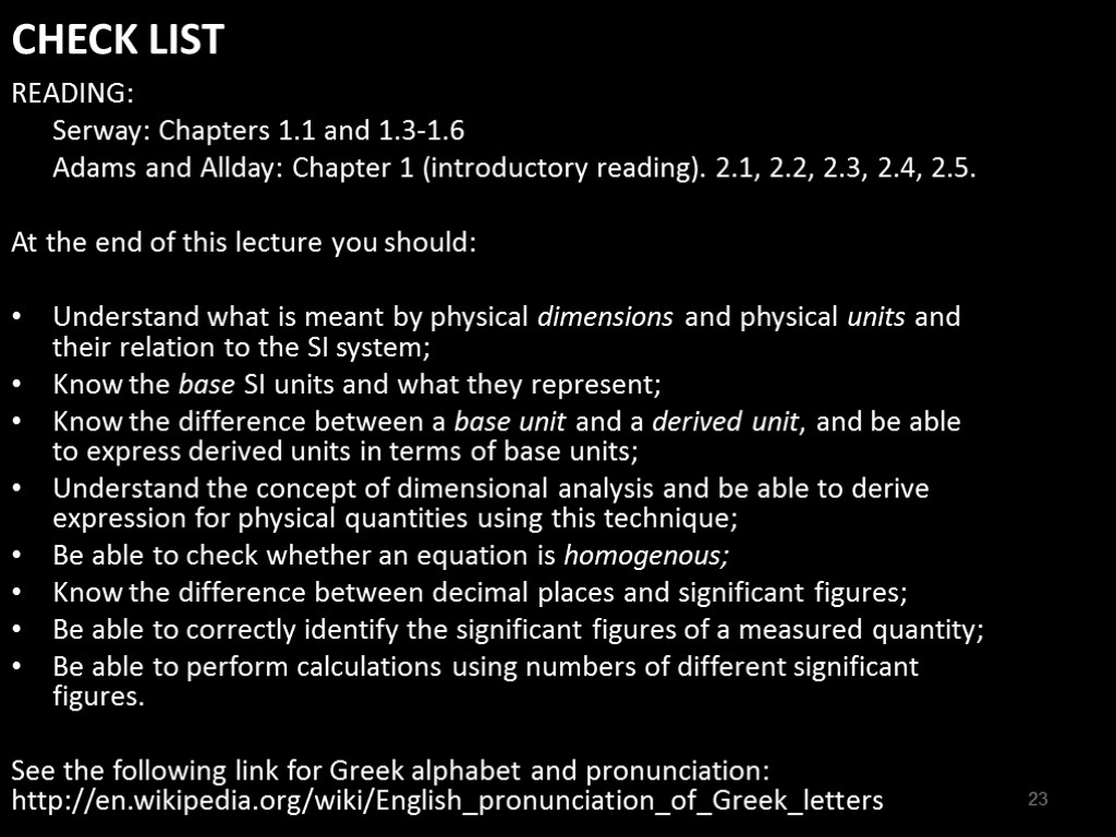 CHECK LIST READING: Serway: Chapters 1.1 and 1.3-1.6 Adams and Allday: Chapter 1 (introductory